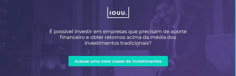 Conheça a IOUU e invista seu dinheiro de modo rápido, transparente, com altas taxas de retorno e 100% online